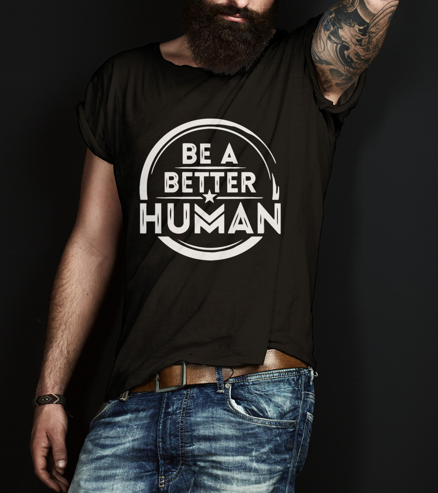 Be A Better Human Circular Star Emblem T-Shirt