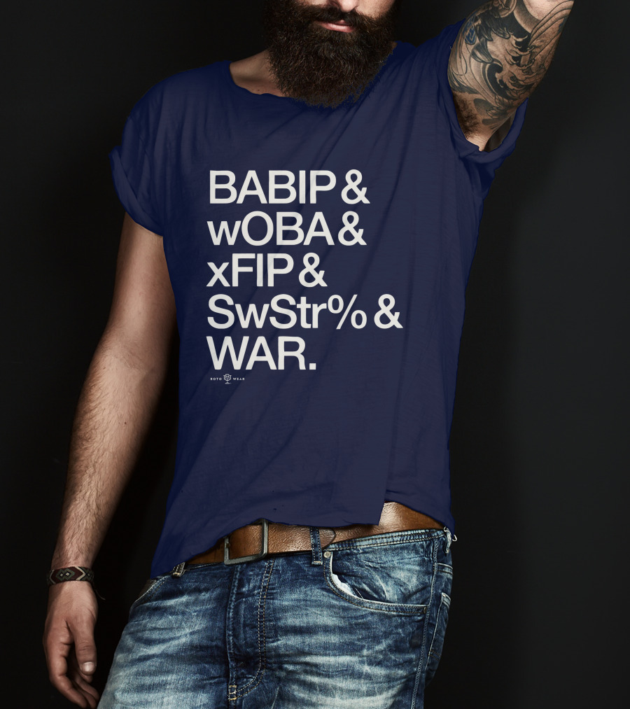 BABIP WOBA XFIP SwStr WAR Baseball Stats Roto Wear T-Shirt