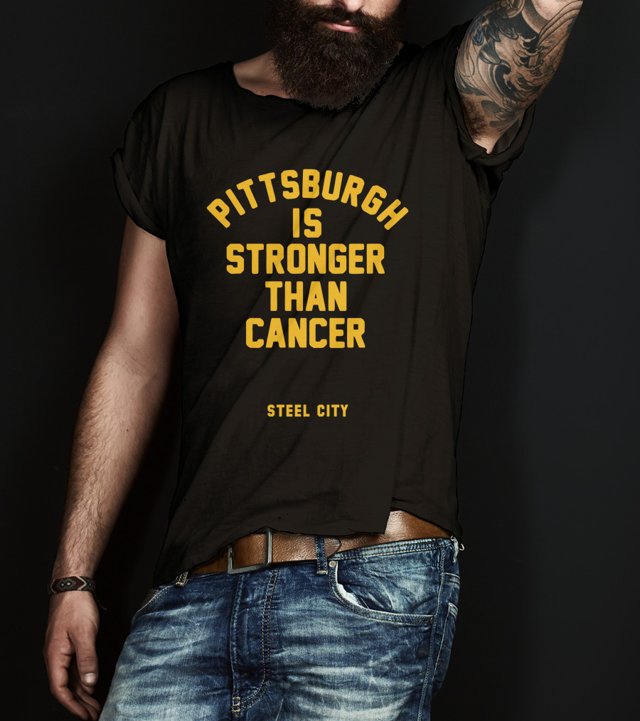 Pittsburgh Is Stronger Than Cancer Steel City Support T-Shirt