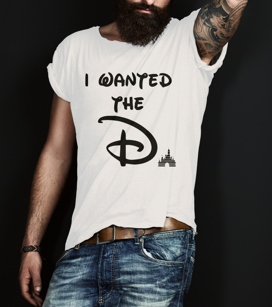 I Wanted The D Disney T-Shirt