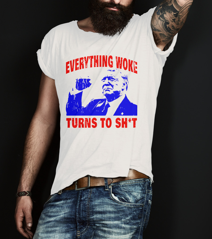 Everything Woke Turns To Sh*t Patriotic Fist Pose T-Shirt