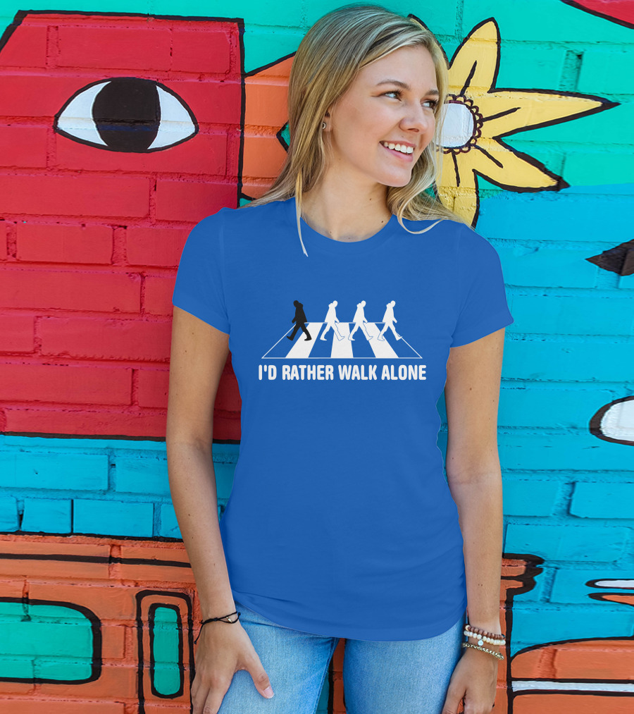 I'd Rather Walk Alone Abbey Road T-Shirt