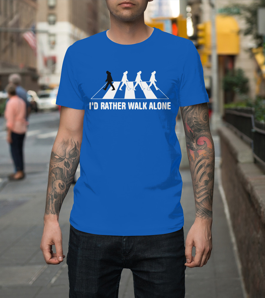 I'd Rather Walk Alone Abbey Road T-Shirt