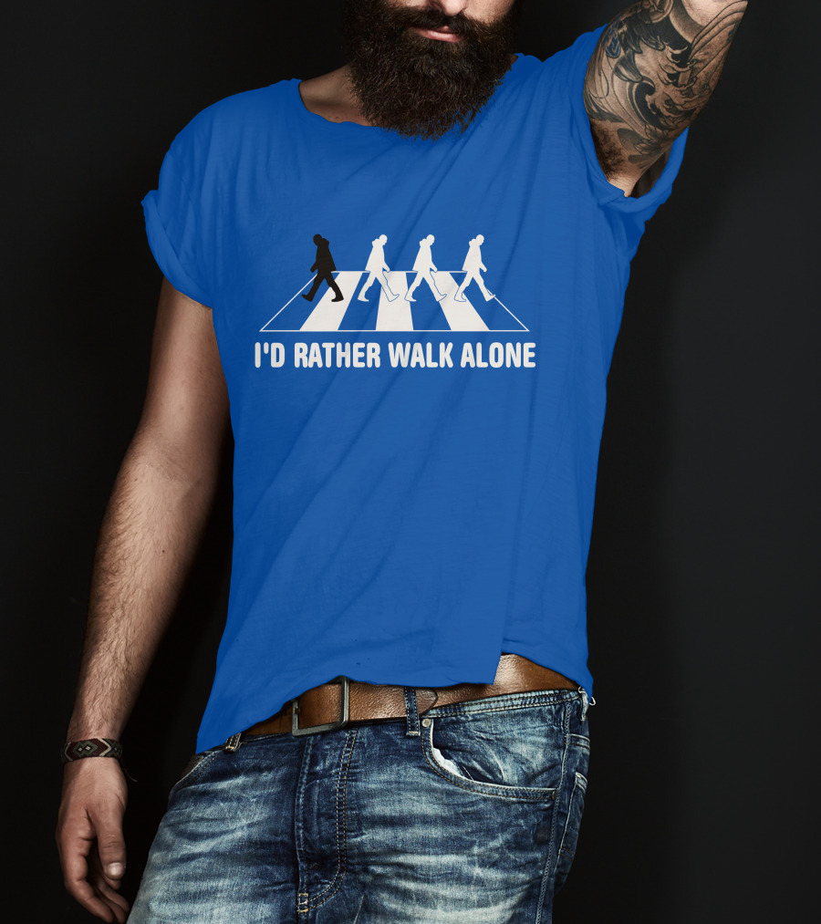 I'd Rather Walk Alone Abbey Road T-Shirt