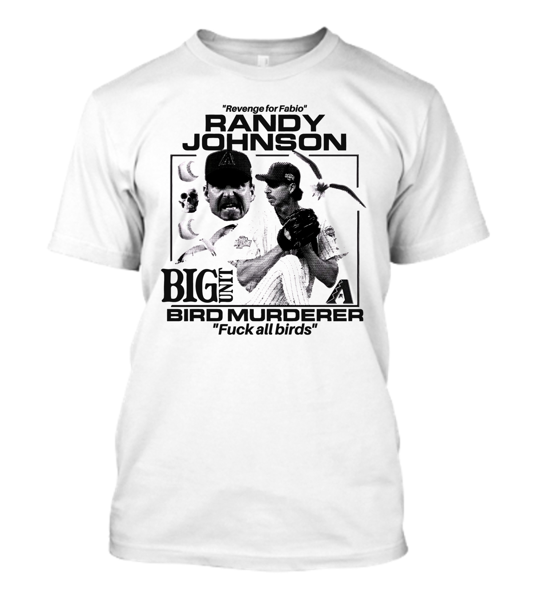 Randy Johnson Big Unit Bird Murderer Revenge For Fabio T-Shirt