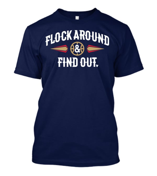 Flock Around And Find Out Pelicans Basketball T-Shirt