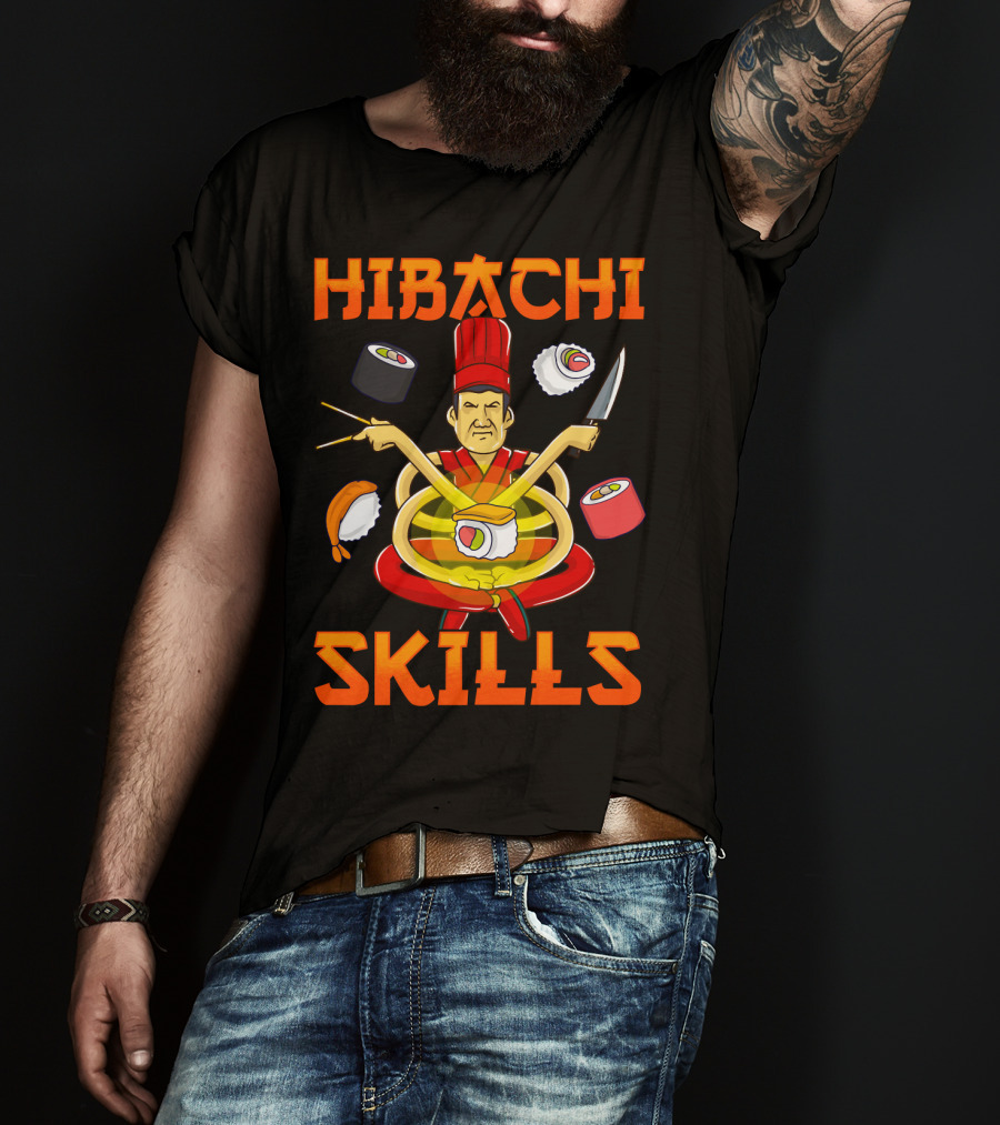 Hibachi Skills Chef Mastery With Sushi And Teppanyaki Elements T-Shirt