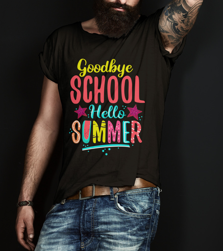 Goodbye School Hello Summer T-Shirt