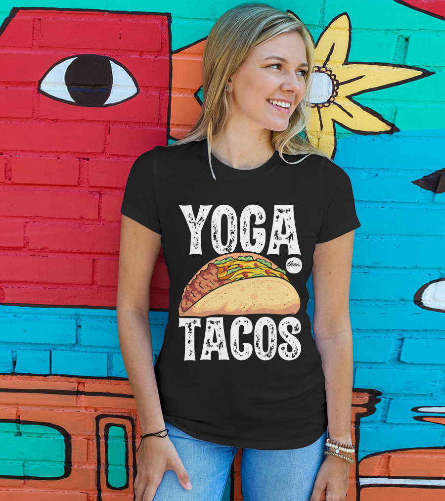 Yoga Then Tacos Cinco De Mayo Namaste Meditation Mood T-Shirt
