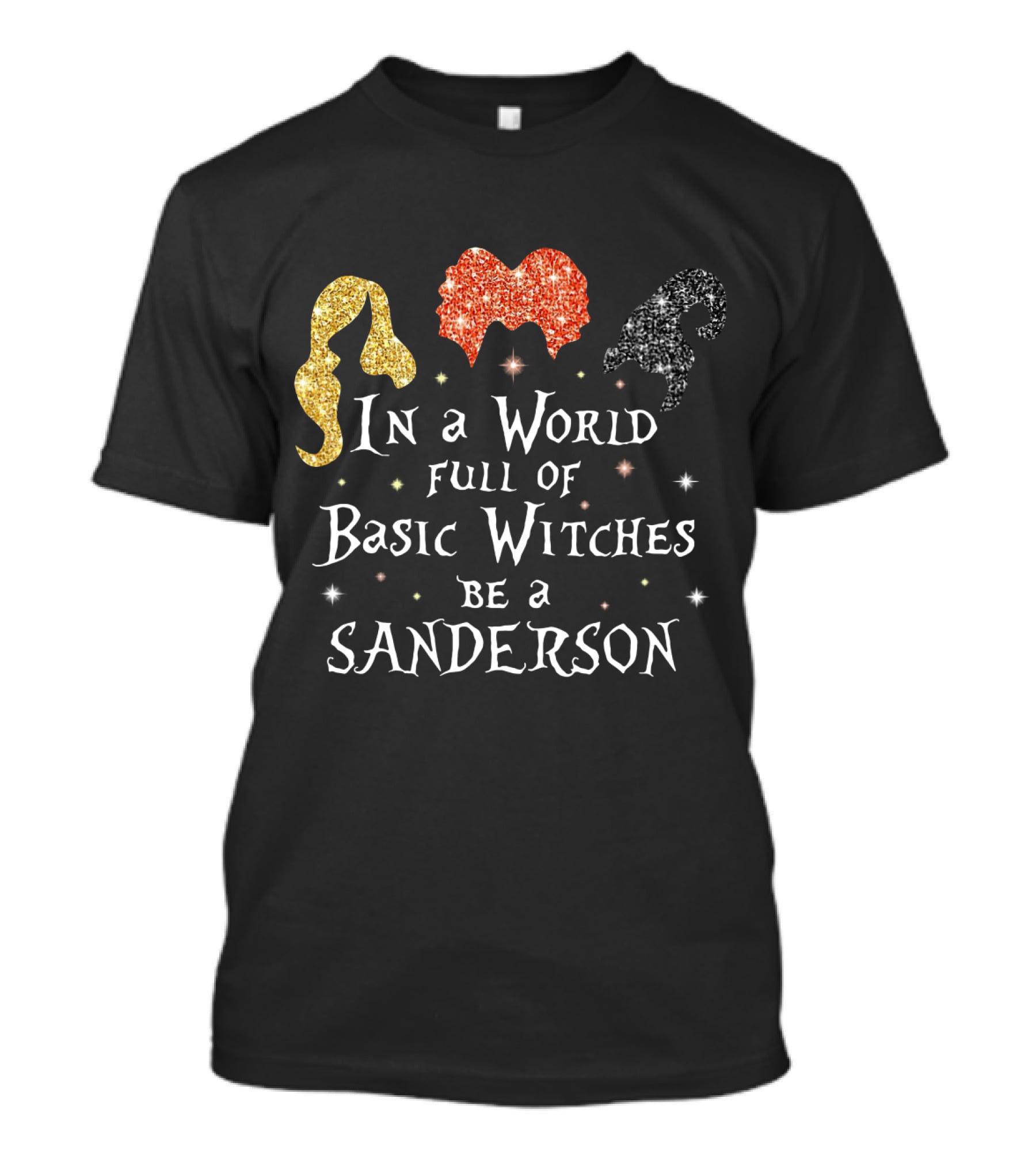 In A World Full Of Basic Witches Be A Sanderson Sparkling Hair Trio T-Shirt