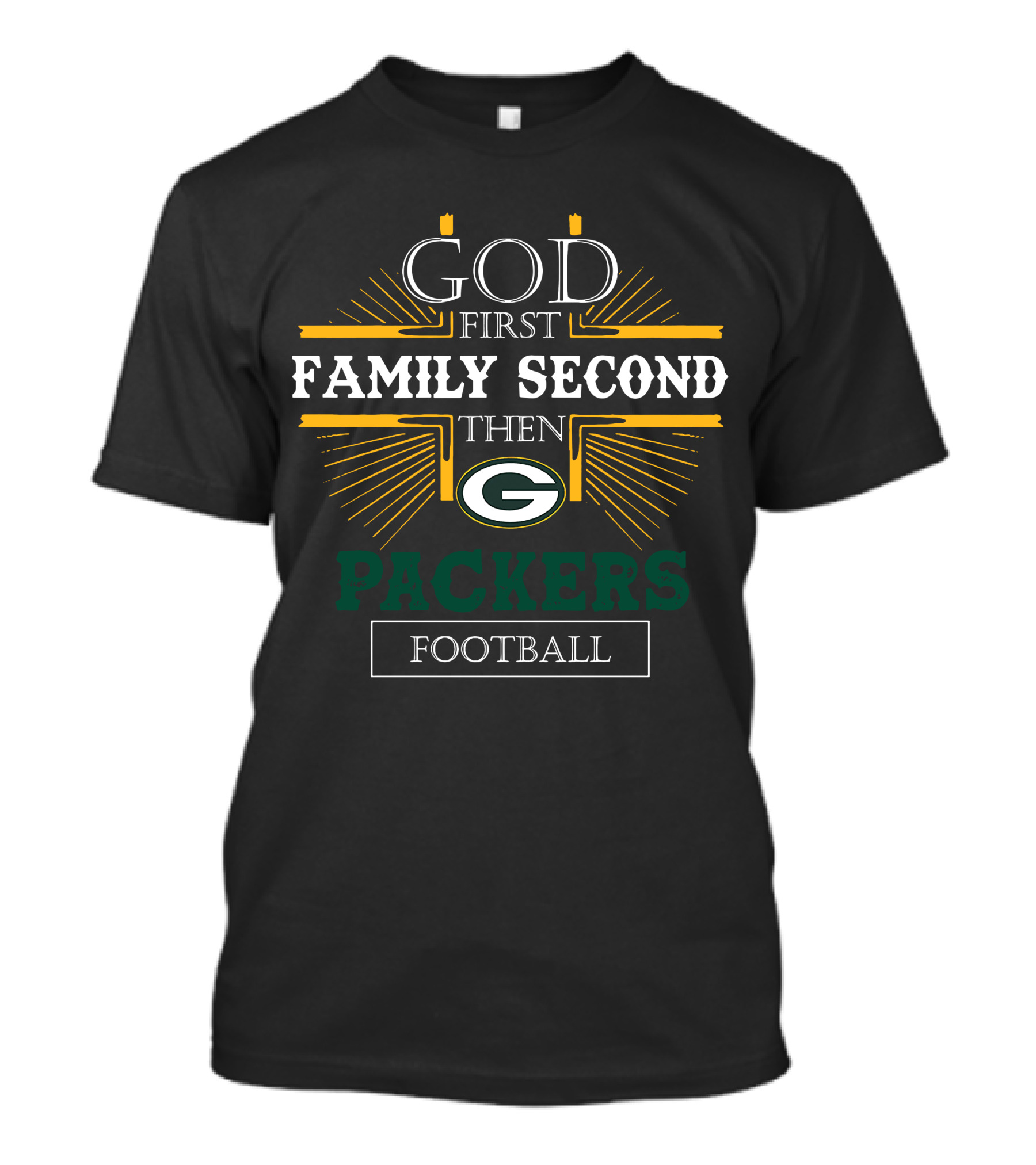 God First Family Second Then Packers Football Fan Priorities T-Shirt
