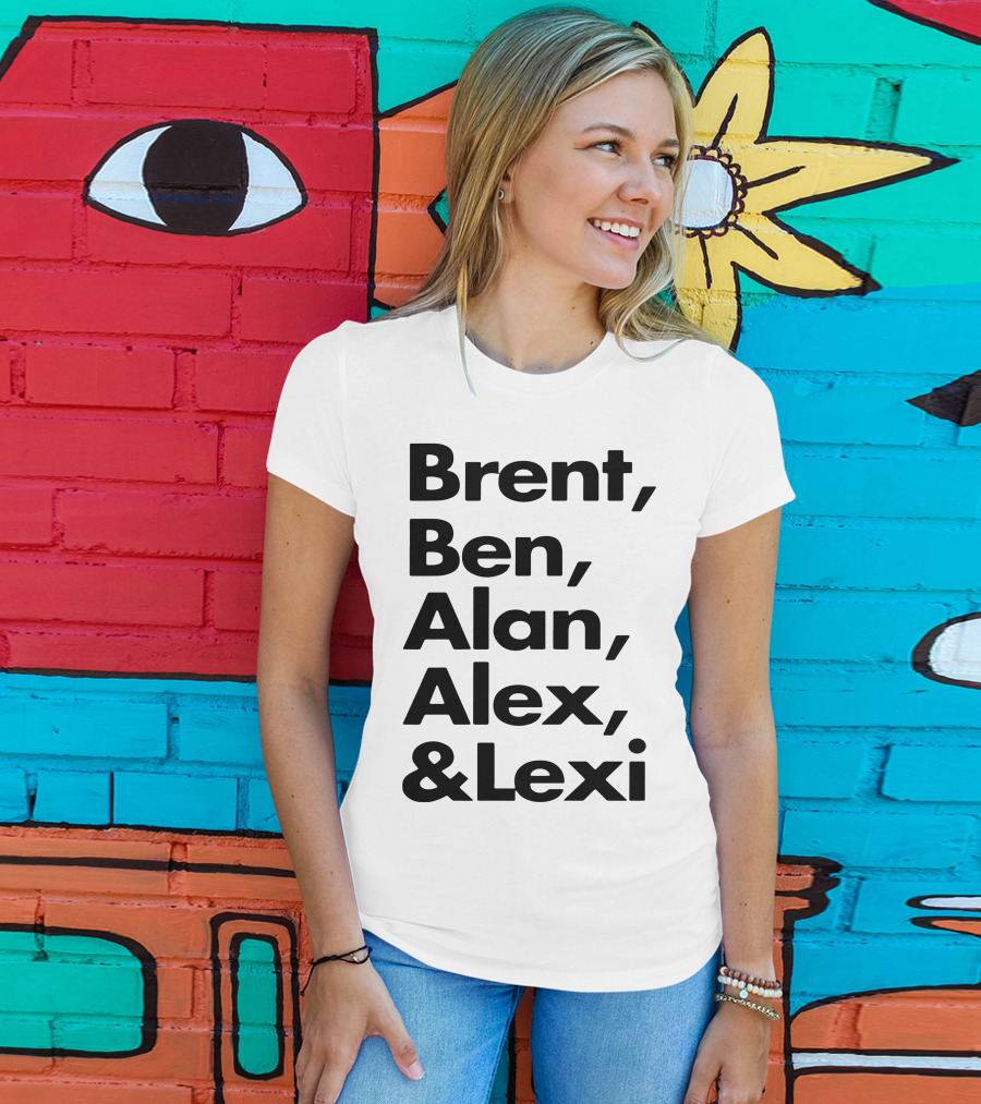 Brent Ben Alan Alex And Lexi Typography Names List T-Shirt