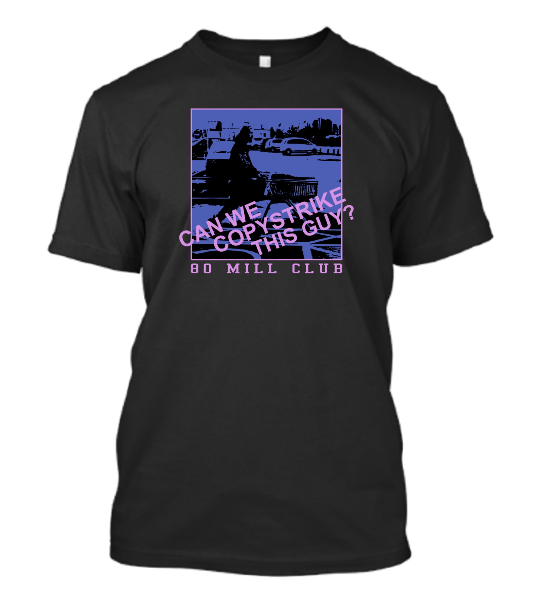 Can We Copystrike This Guy 80 Mill Club Pewdiepie T-Shirt