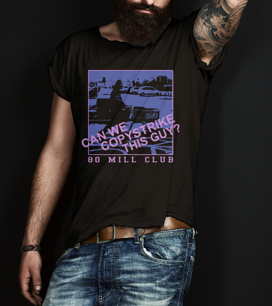 Can We Copystrike This Guy 80 Mill Club Pewdiepie T-Shirt