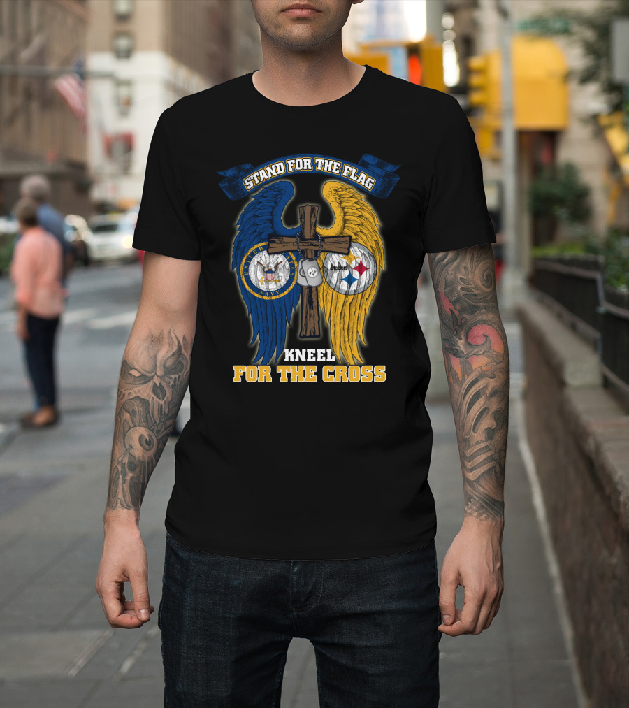 Stand For The Flag Kneel For The Cross Us Navy Pittsburgh Steelers T-Shirt