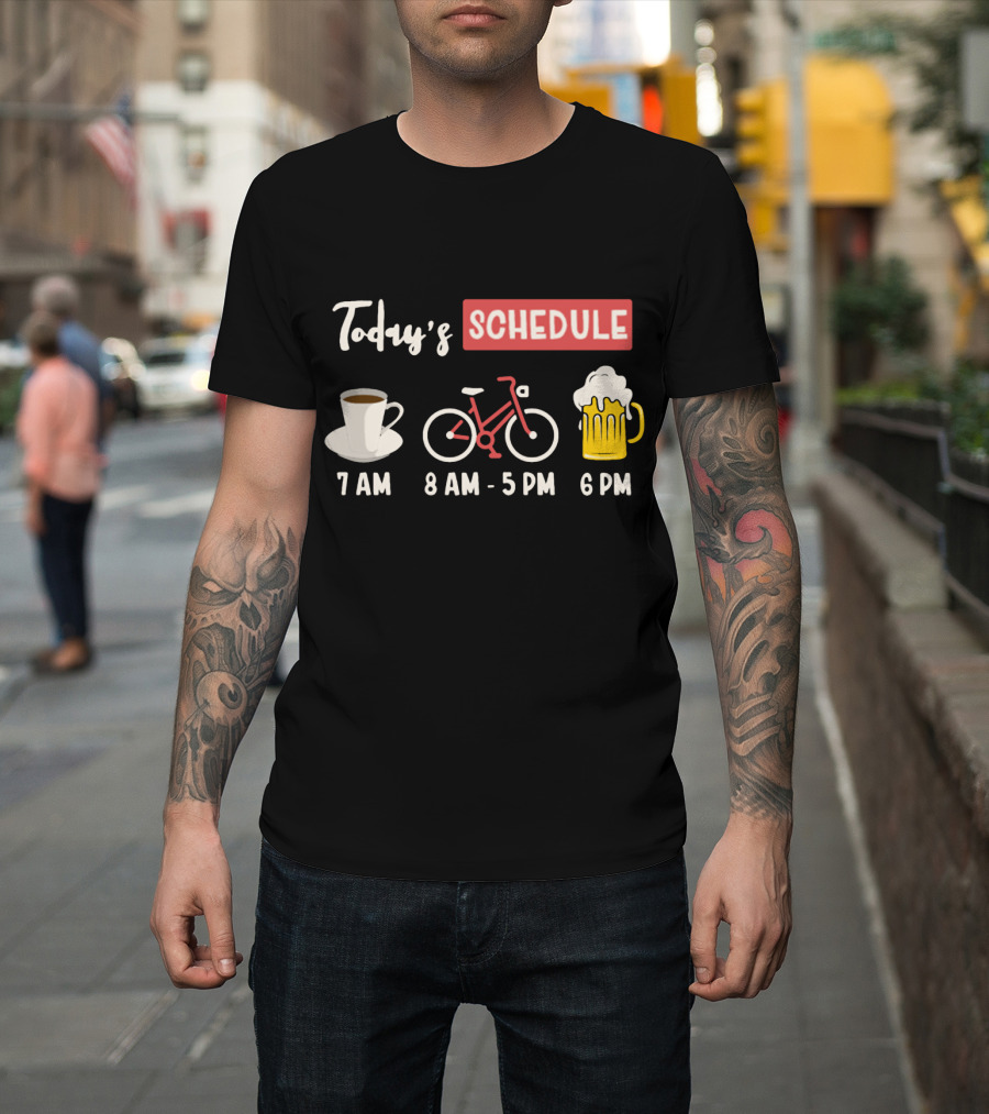 Today's Schedule Coffee Cycling Beer Funny Print T-Shirt