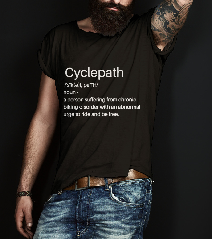 Cyclepath Funny Definition Chronic Biking Disorder Urge To Ride T-Shirt