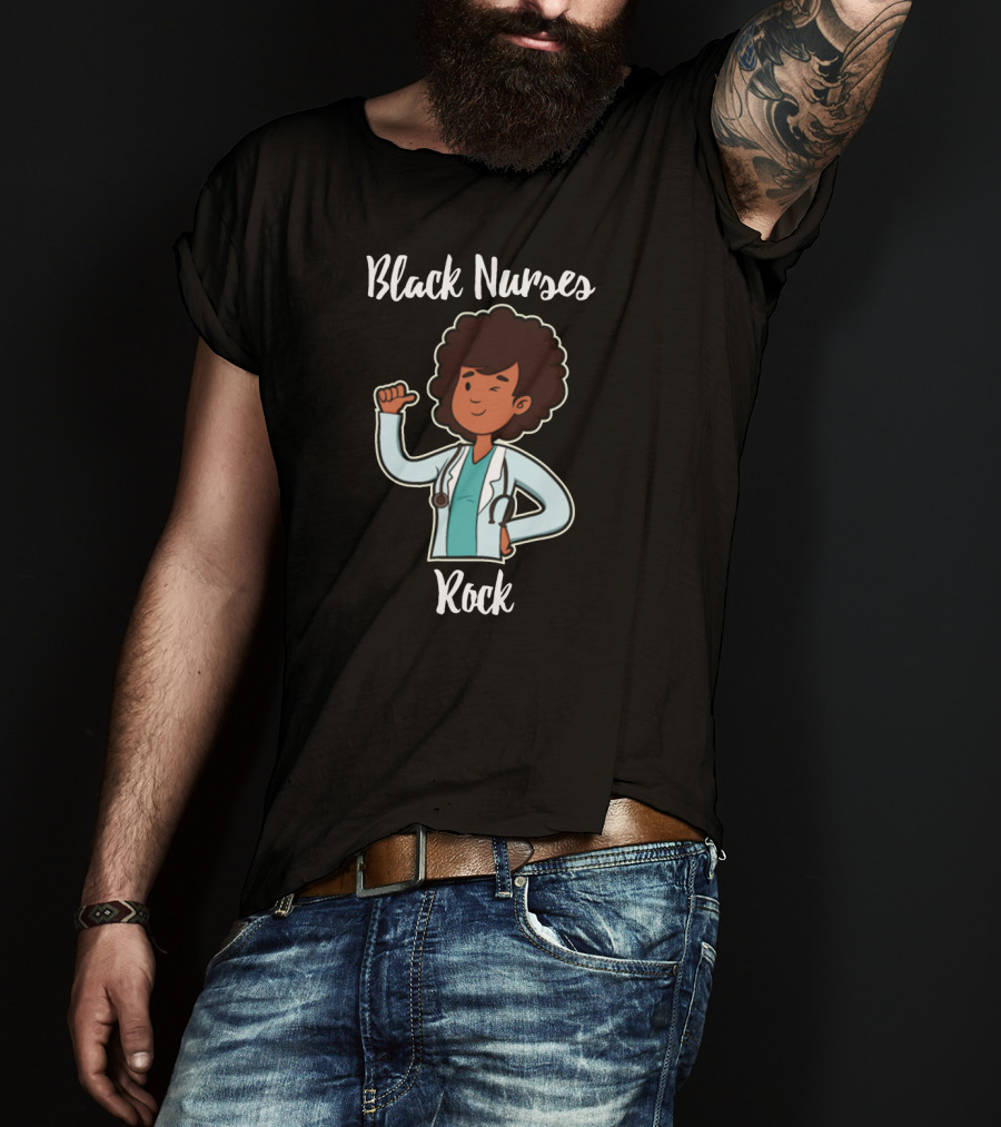 Black Nurses Rock Nurse Funny Afro Nursery Empowerment T-Shirt
