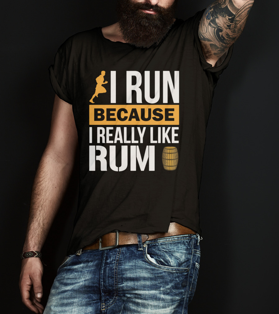 I Run Because I Really Like Rum With Runner And Barrel T-Shirt