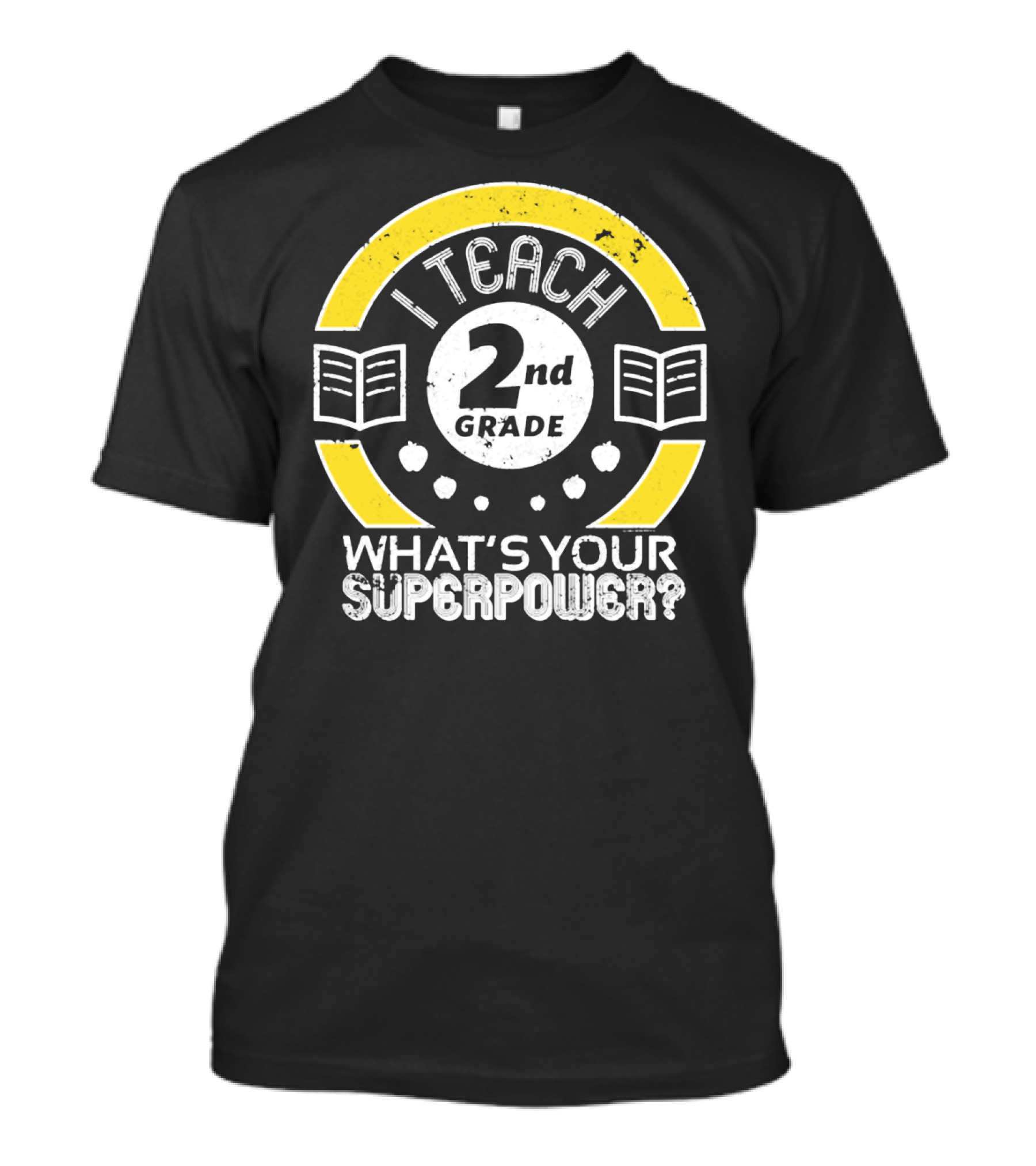 I Teach 2nd Grade What's Your Superpower? T-Shirt