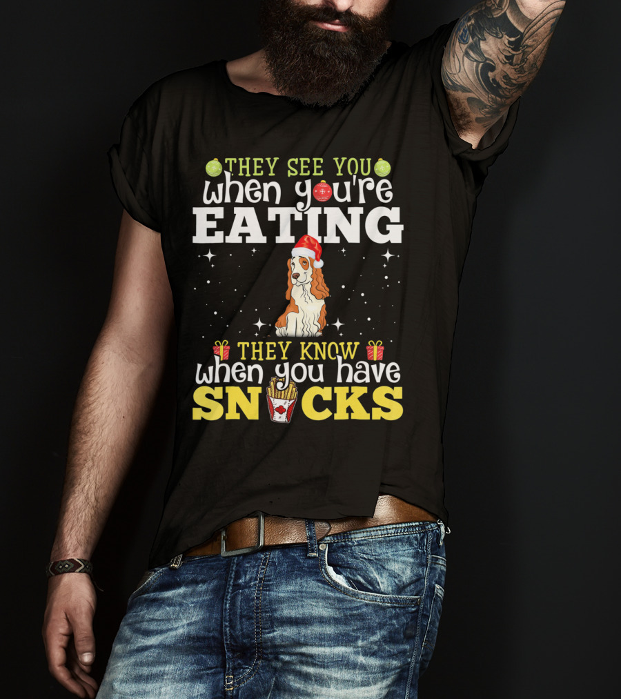 They See You When You're Eating Cocker Spaniel Christmas Snacks T-Shirt