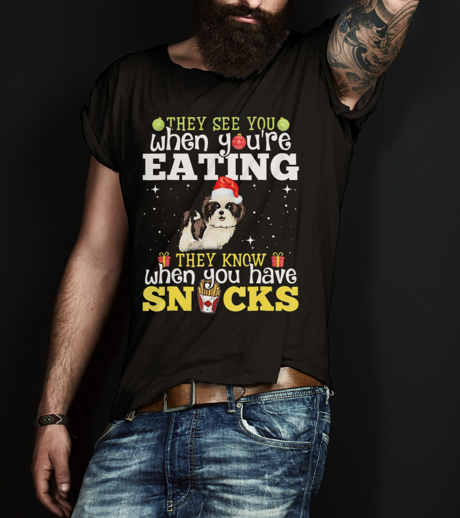 They See You When You’re Eating They Know When You Have Snacks Shih Tzu Christmas Dog Xmas T-Shirt