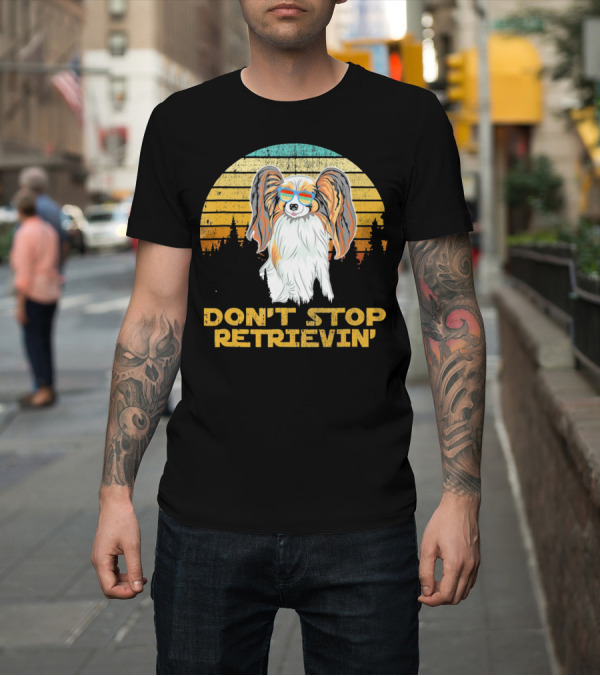 Shirt: Don't Stop Retrievin' Papillon Sunglasses Retro Sunset T-Shirt Don't Stop Retrievin' Papillon Sunglasses Retro Sunset T-Shirt