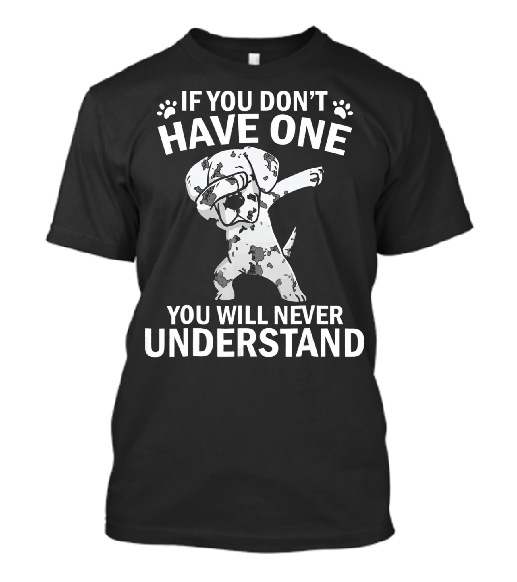 Funny Dabbing Great Dane If You Don't Have One You Will Never Understand T-Shirt