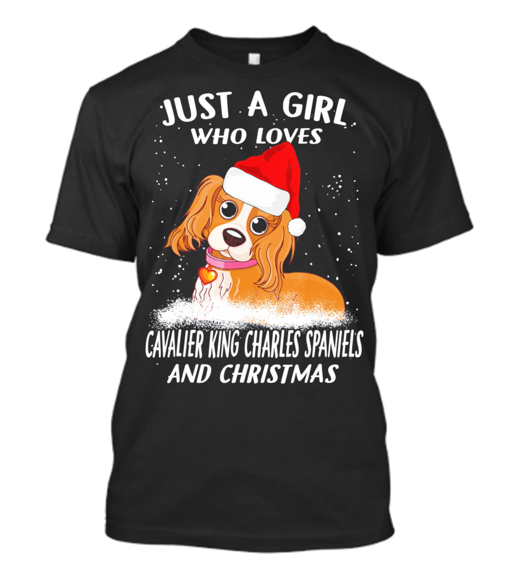 Just A Girl Who Loves Cavalier King Charles Spaniels And Christmas T-Shirt