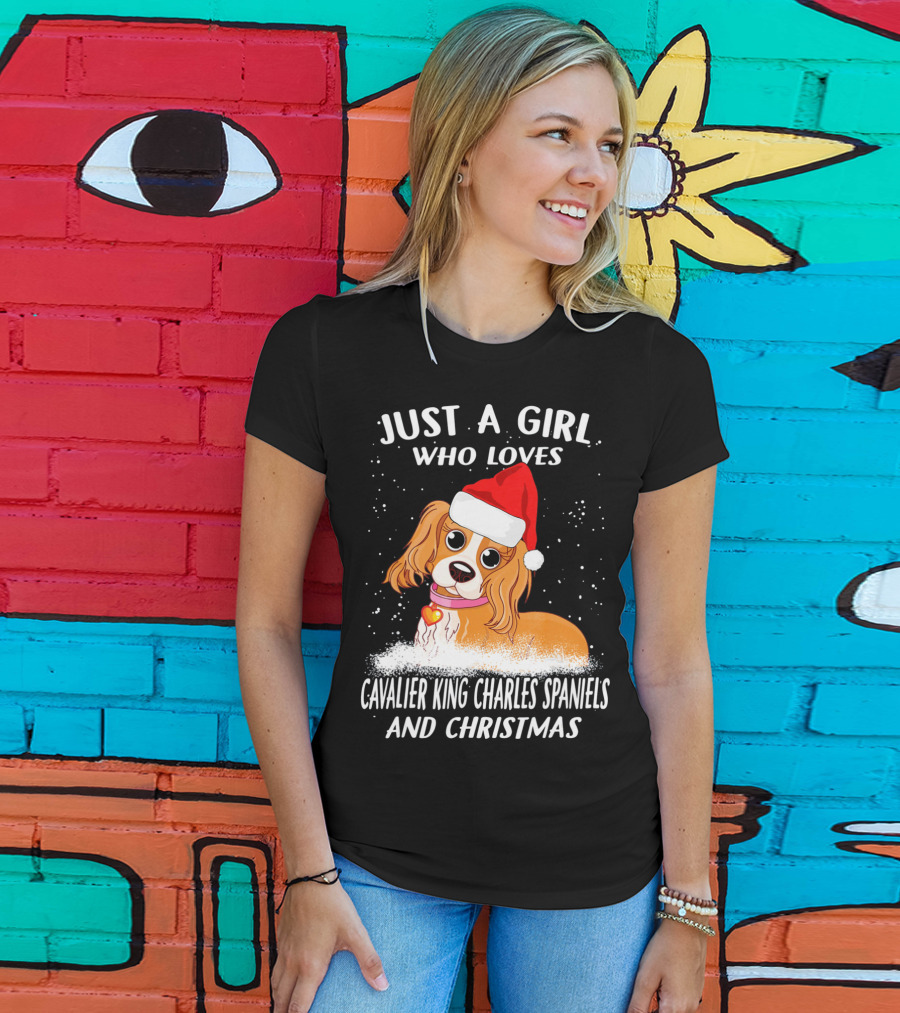 Just A Girl Who Loves Cavalier King Charles Spaniels And Christmas T-Shirt