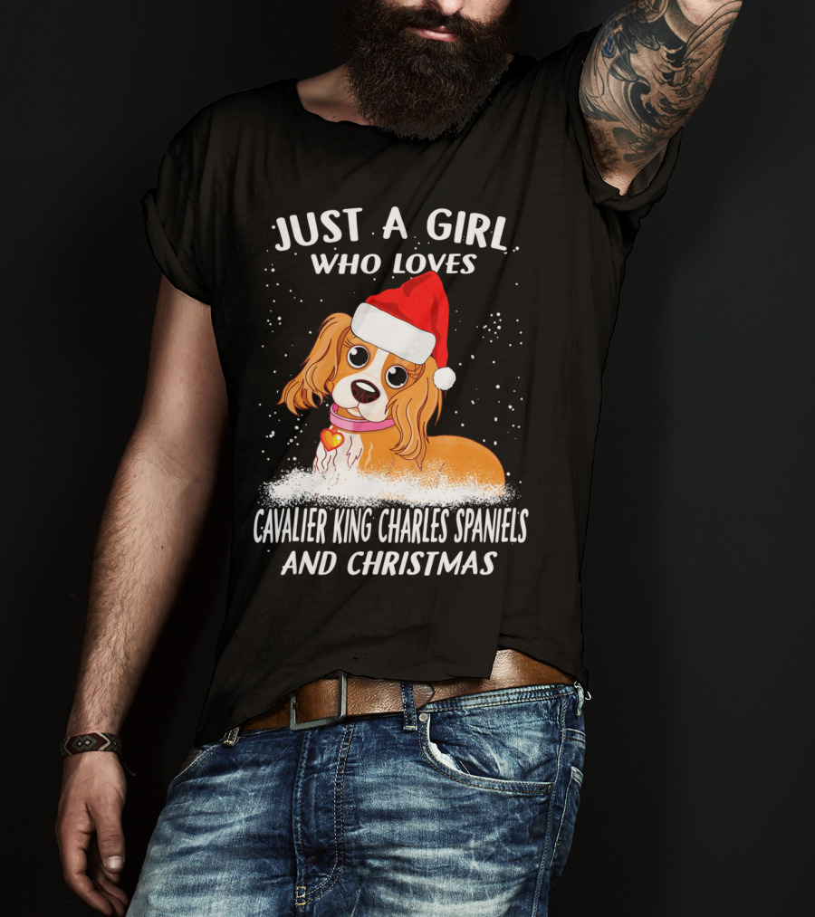 Just A Girl Who Loves Cavalier King Charles Spaniels And Christmas T-Shirt