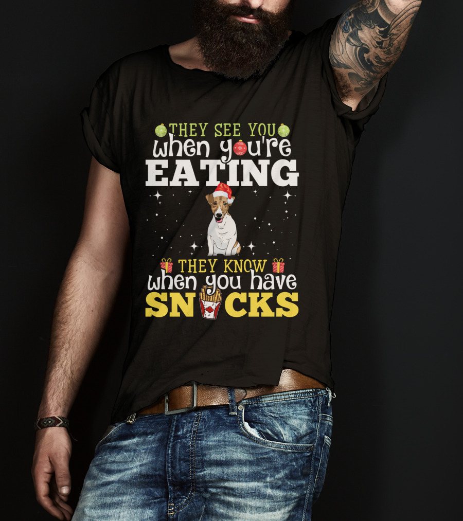 Jack Russell Xmas They See You When You're Eating They Know When You Have Snacks T-Shirt