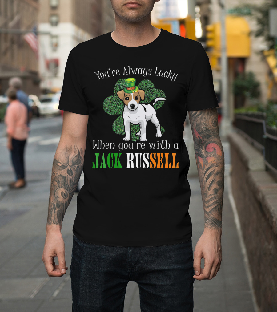 You're Always Lucky When You're With A Jack Russell T-Shirt