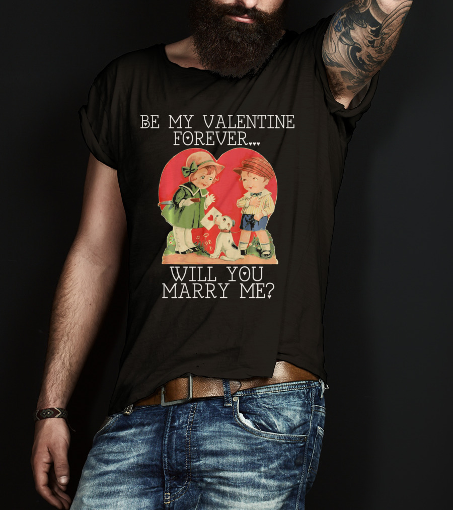Be My Valentine Forever Will You Marry ME Vintage Couple With Dog And Heart Background T-Shirt