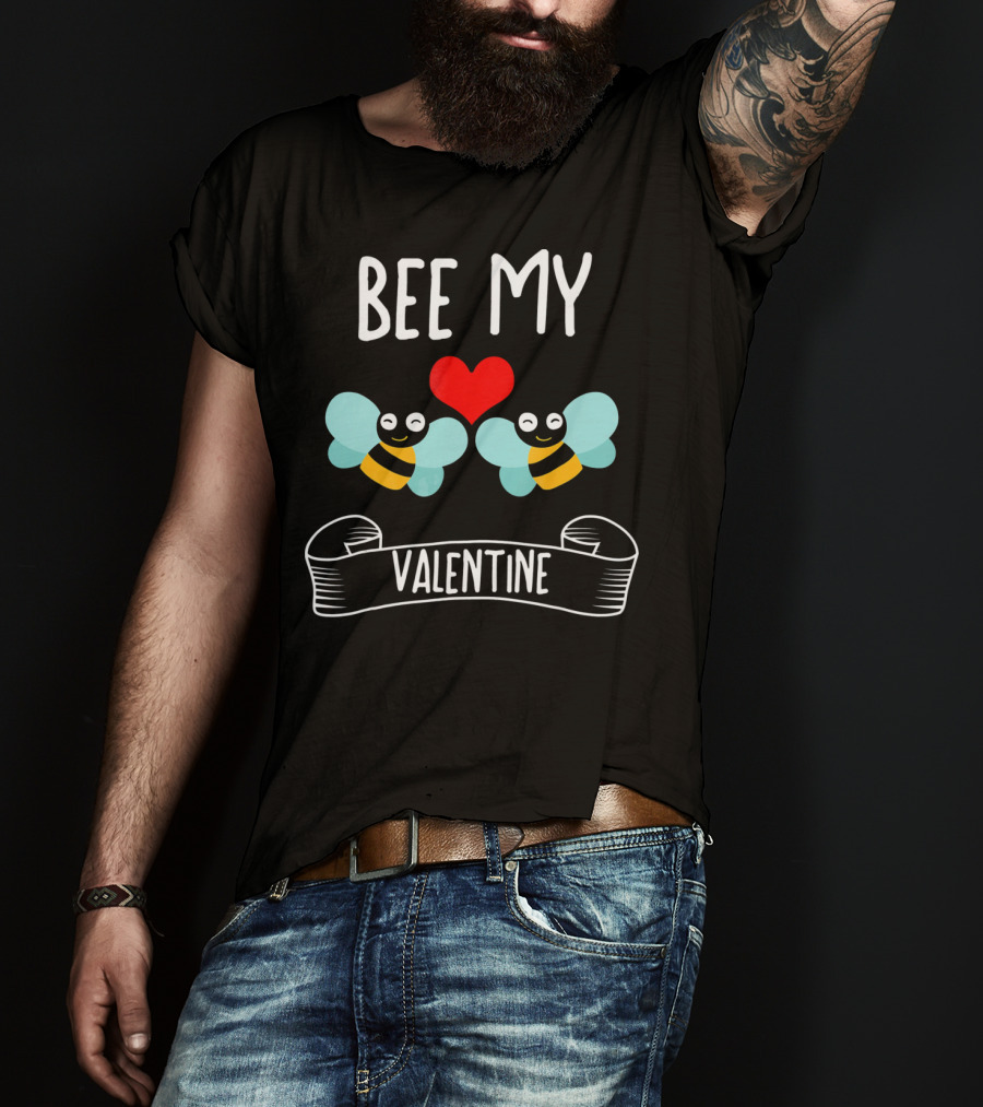 BEE MY VALENTINE With Smiling Bees And Heart T-Shirt