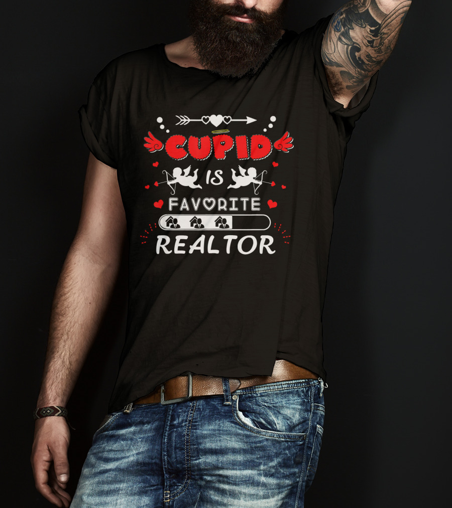 Cupid Is Favorite Realtor Valentine's Day T-Shirt