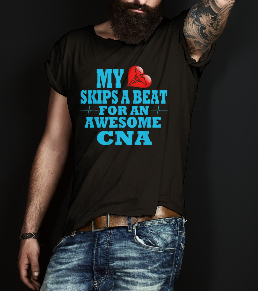 My Heart Skips A Beat For An Awesome CNA Valentines T-Shirt