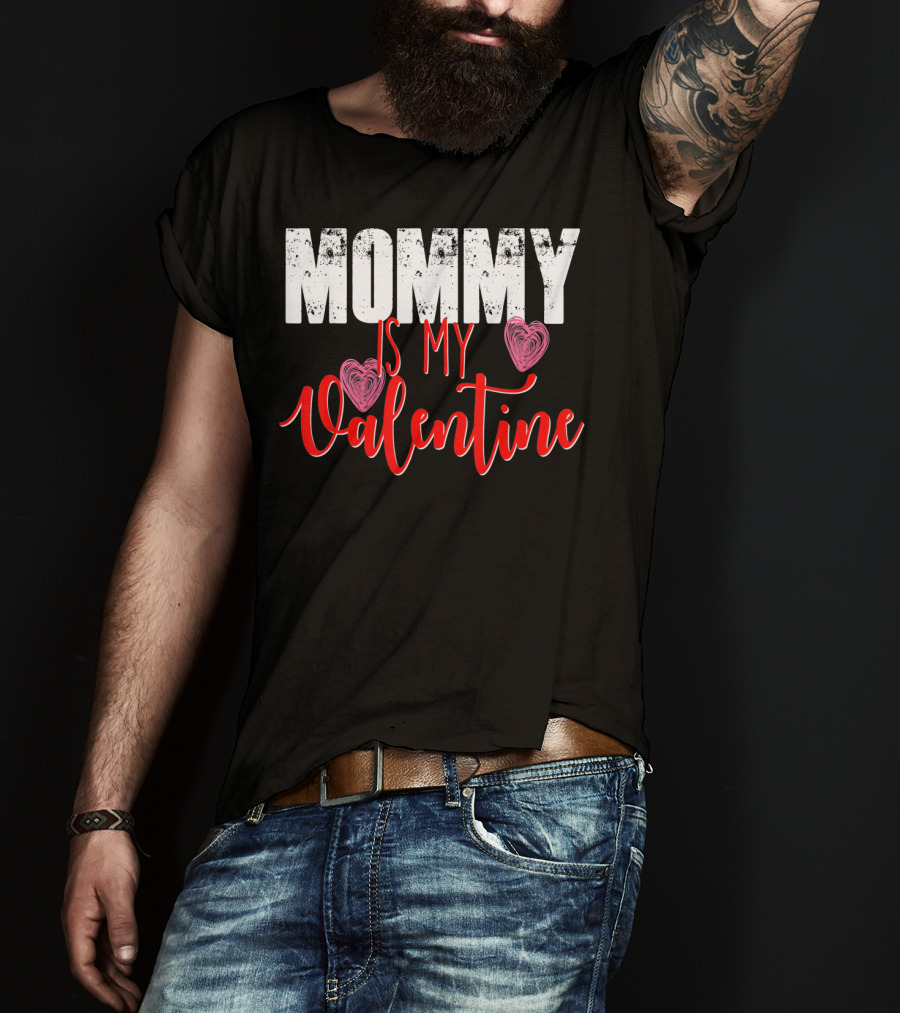 Mommy Is My Valentine Cute Valentine's Day T-Shirt