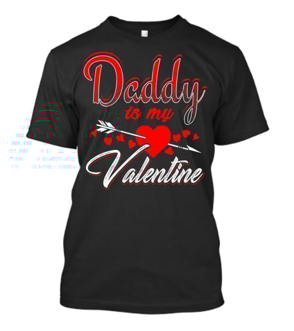 Daddy Is My Valentine Heart Arrow Kids Son T-Shirt