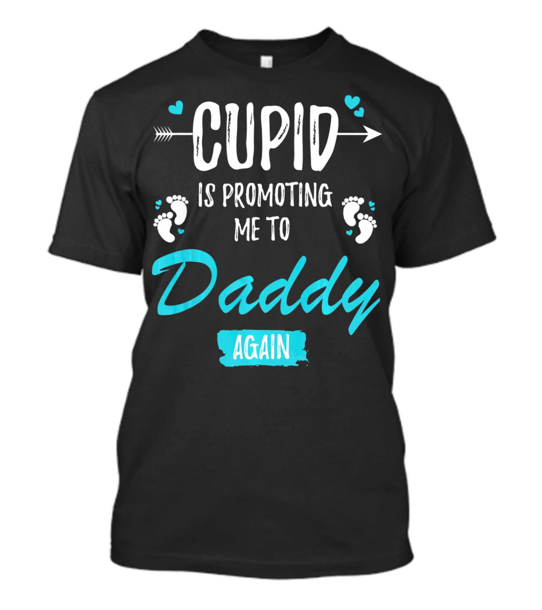Cupid Is Promoting Me To Daddy Again T-Shirt