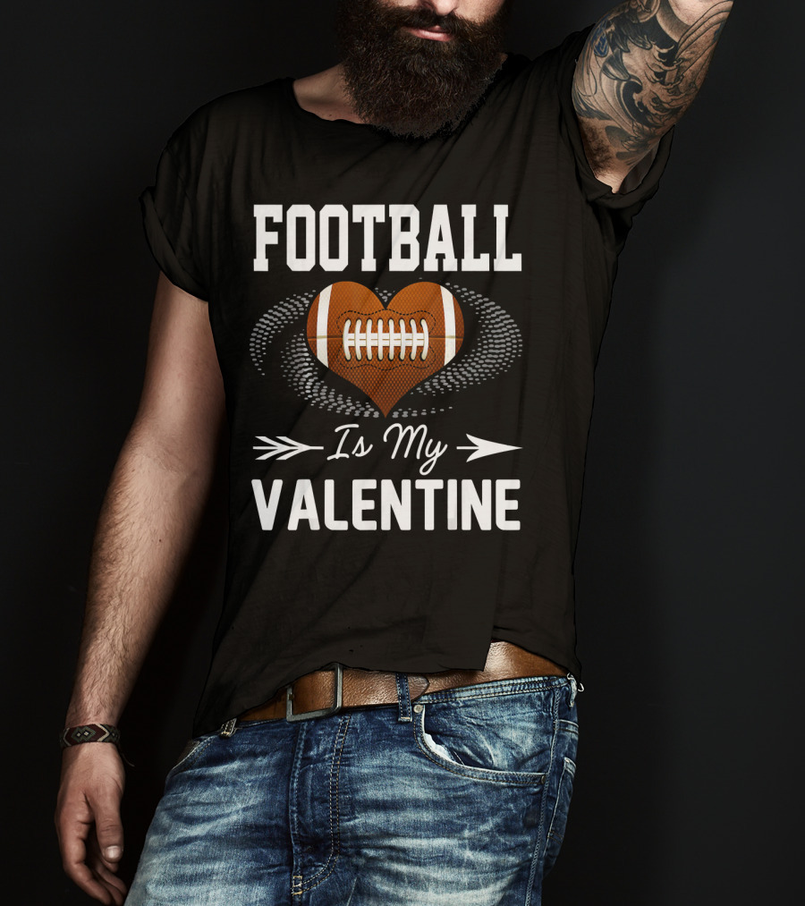 FOOTBALL Is My Valentine Heart Football T-Shirt