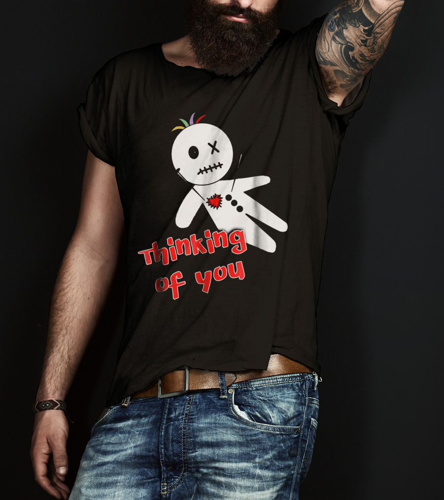 Thinking Of You Funny Anti Valentine Voodoo Doll T-Shirt