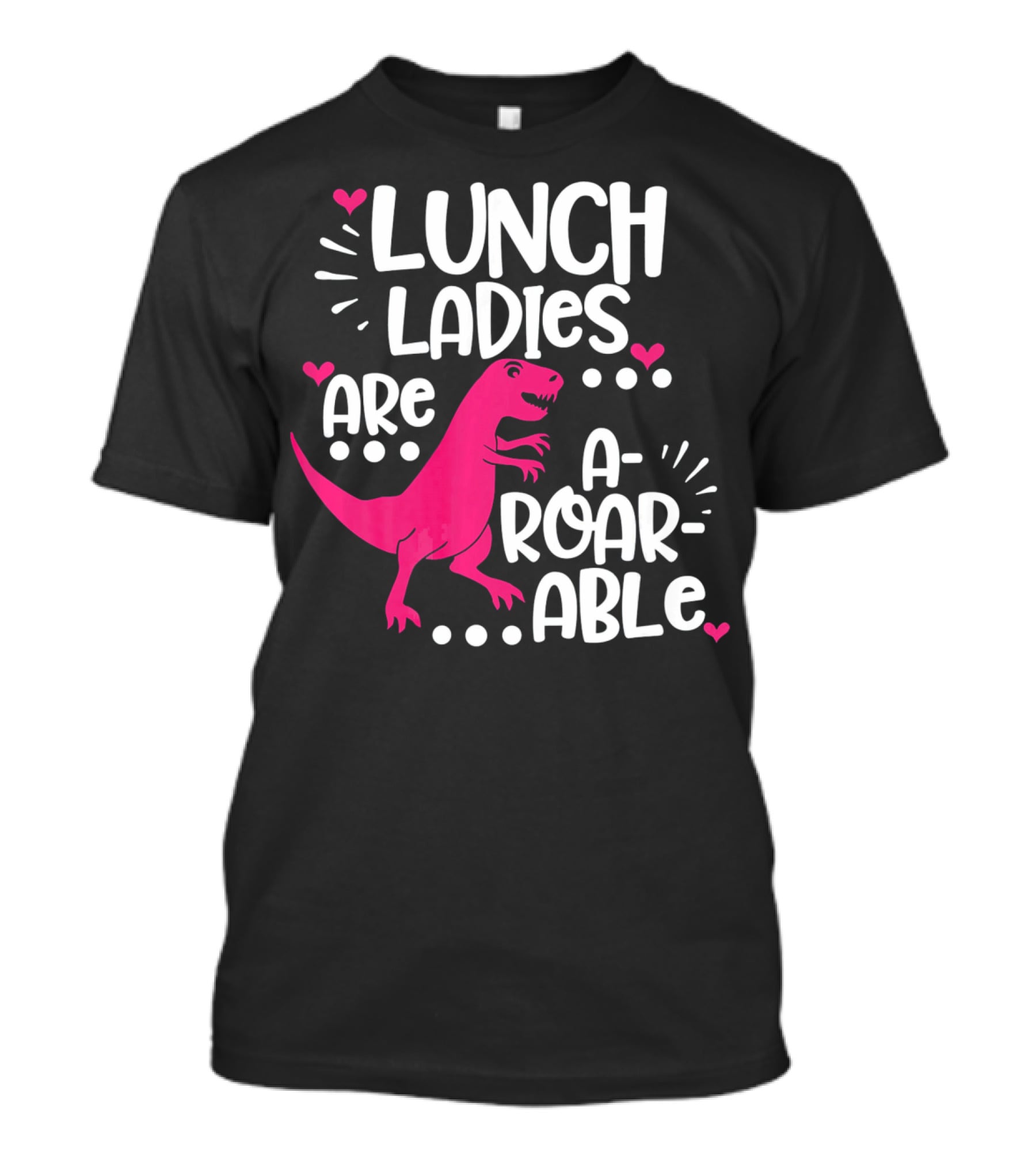 Lunch Ladies Are A-Roar-Able Dinosaur T-Shirt