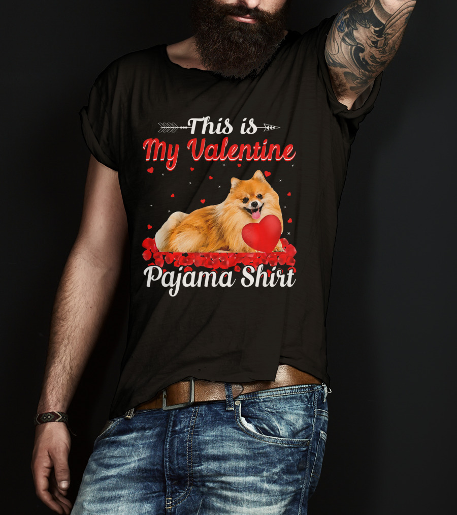 This Is My Valentine Pomeranian Pajama T-Shirt