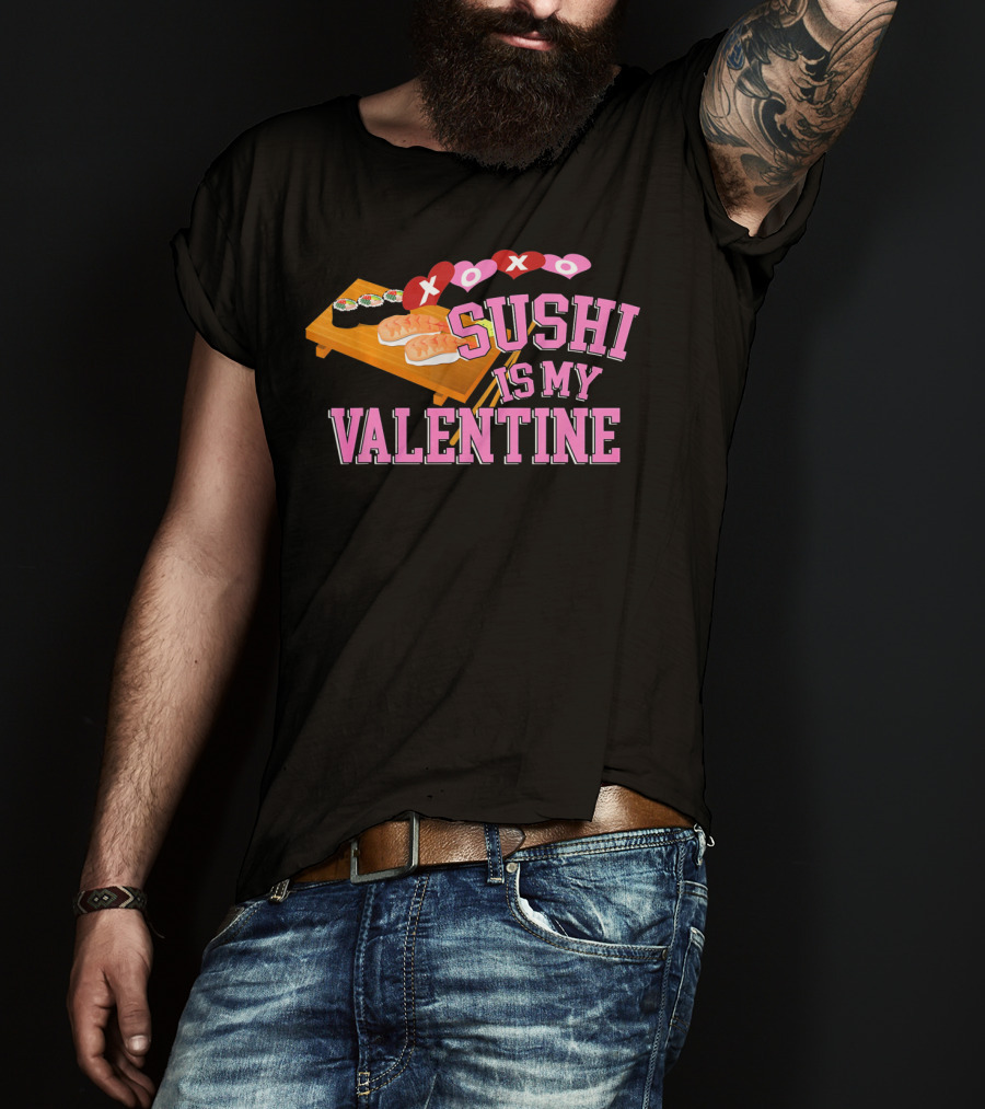 XOXO Sushi Is My Valentine T-Shirt