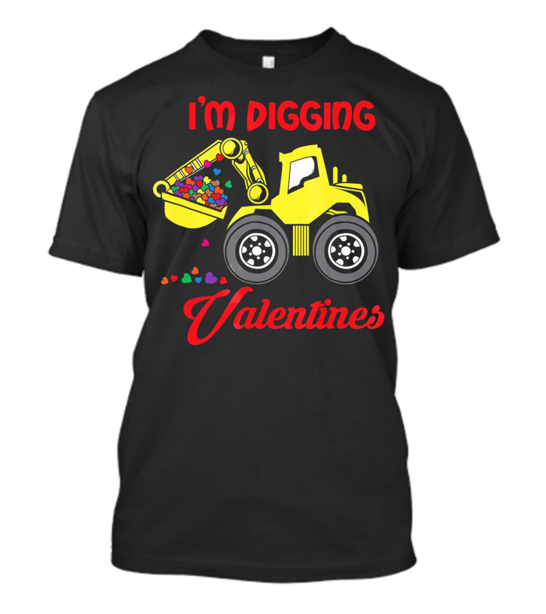 I'm Digging Valentines Funny Valentine Bulldozer Hearts T-Shirt