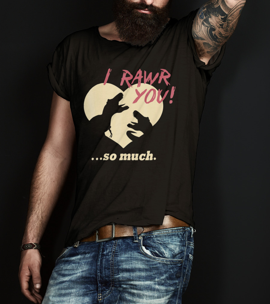 I RAWR YOU Dinosaur Valentine Heart Silhouette So Much T-Shirt