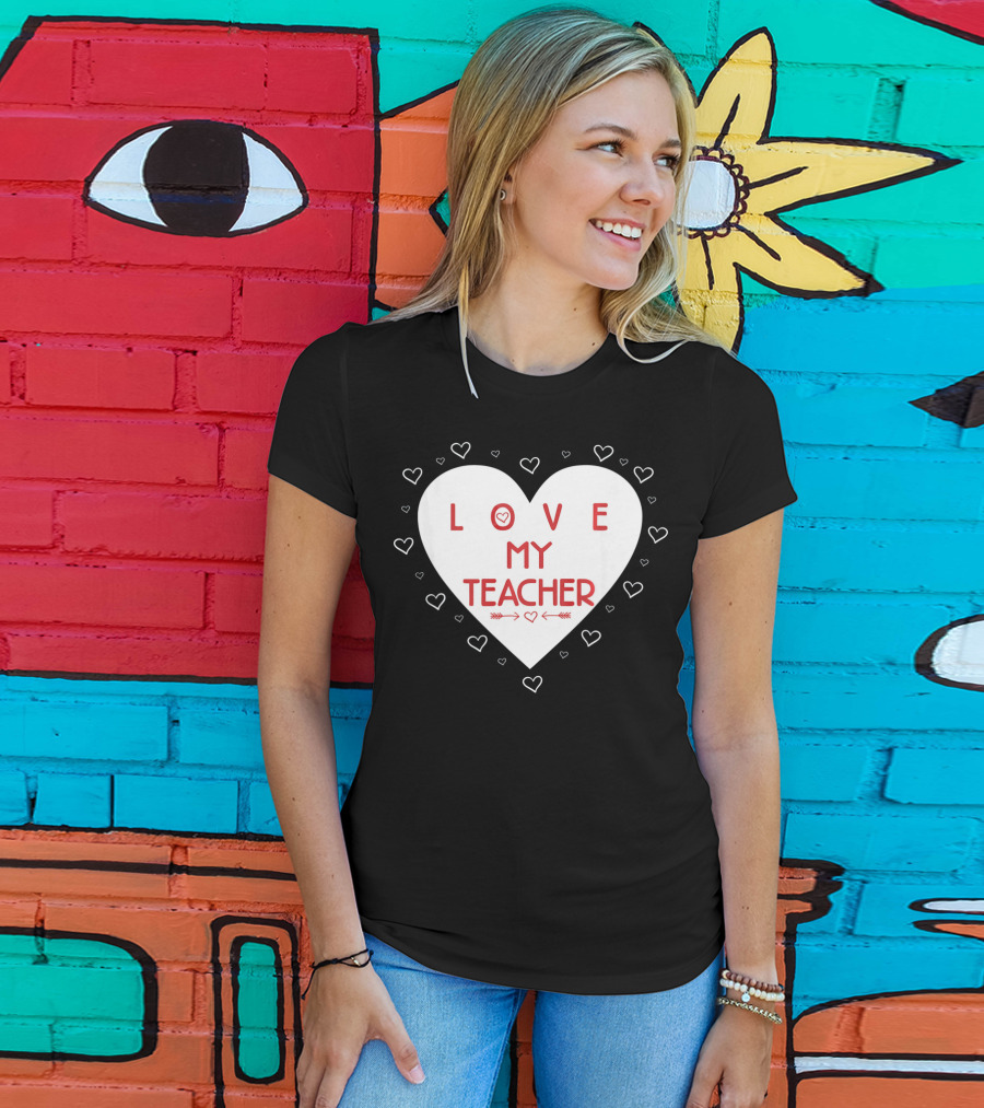 I Love My Teacher Funny Valentines Day Heart And Arrows T-Shirt
