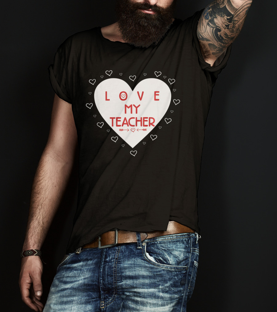 I Love My Teacher Funny Valentines Day Heart And Arrows T-Shirt