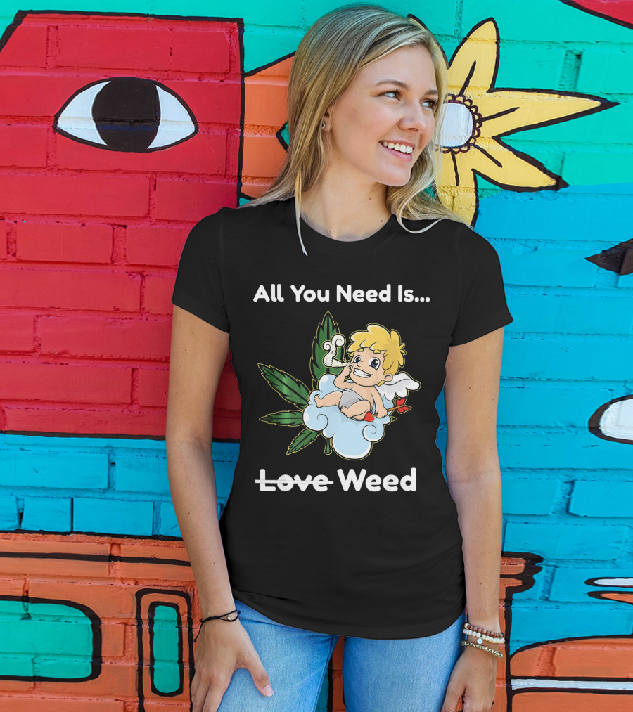 All You Need Is Weed Funny Valentines Day Cupid Smoki T-Shirt